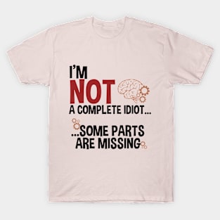 Not a complete Idiot T-Shirt